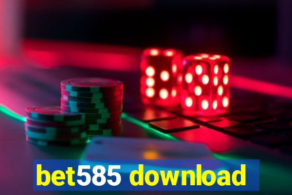 bet585 download